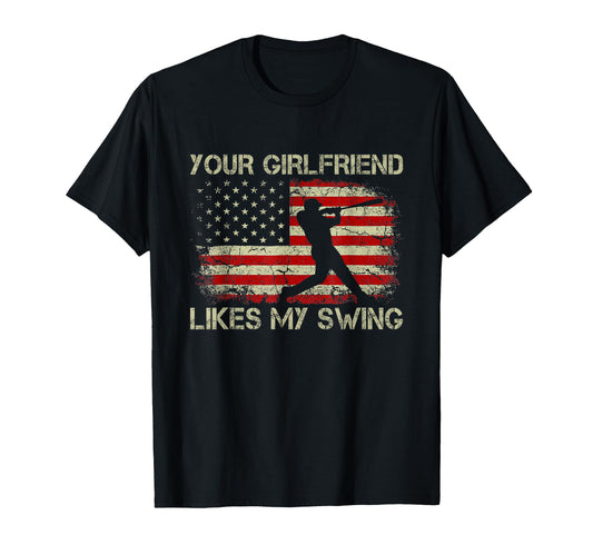 Your Girlfriend Likes My Swing Funny T-Shirt - Streetwear Style for Adults - T-Shirt, Sweatshirt, Hoodie