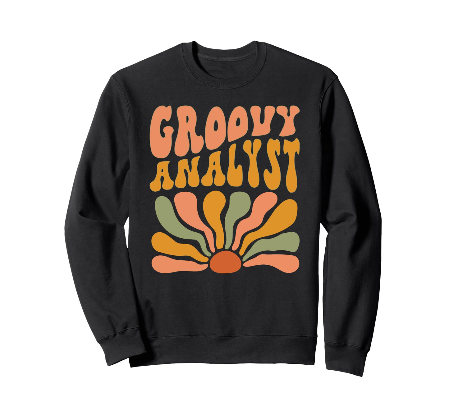 Groovy Analyst Flowers Mothers Sweatshirt - Custom Art Print for Adults - T-Shirt, Sweatshirt, Hoodie
