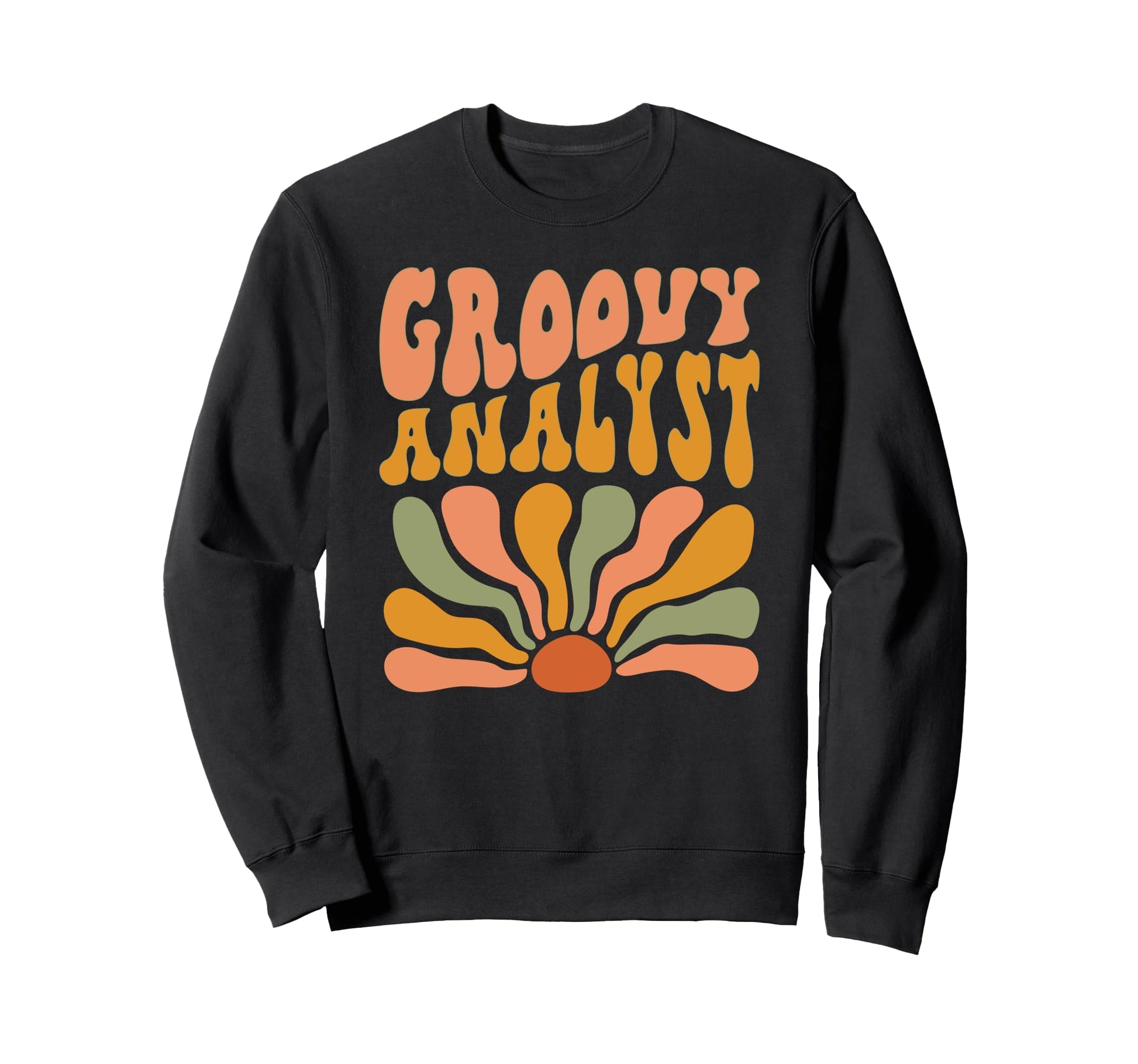 Groovy Analyst Flowers Mothers Sweatshirt - Custom Art Print for Adults - T-Shirt, Sweatshirt, Hoodie