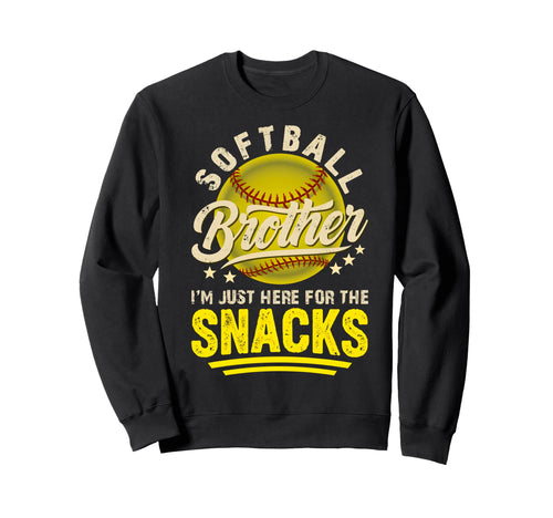 Funny Softball Brother Im Just Here Sweatshirt - Graphic Print for Adults - T-Shirt, Sweatshirt, Hoodie