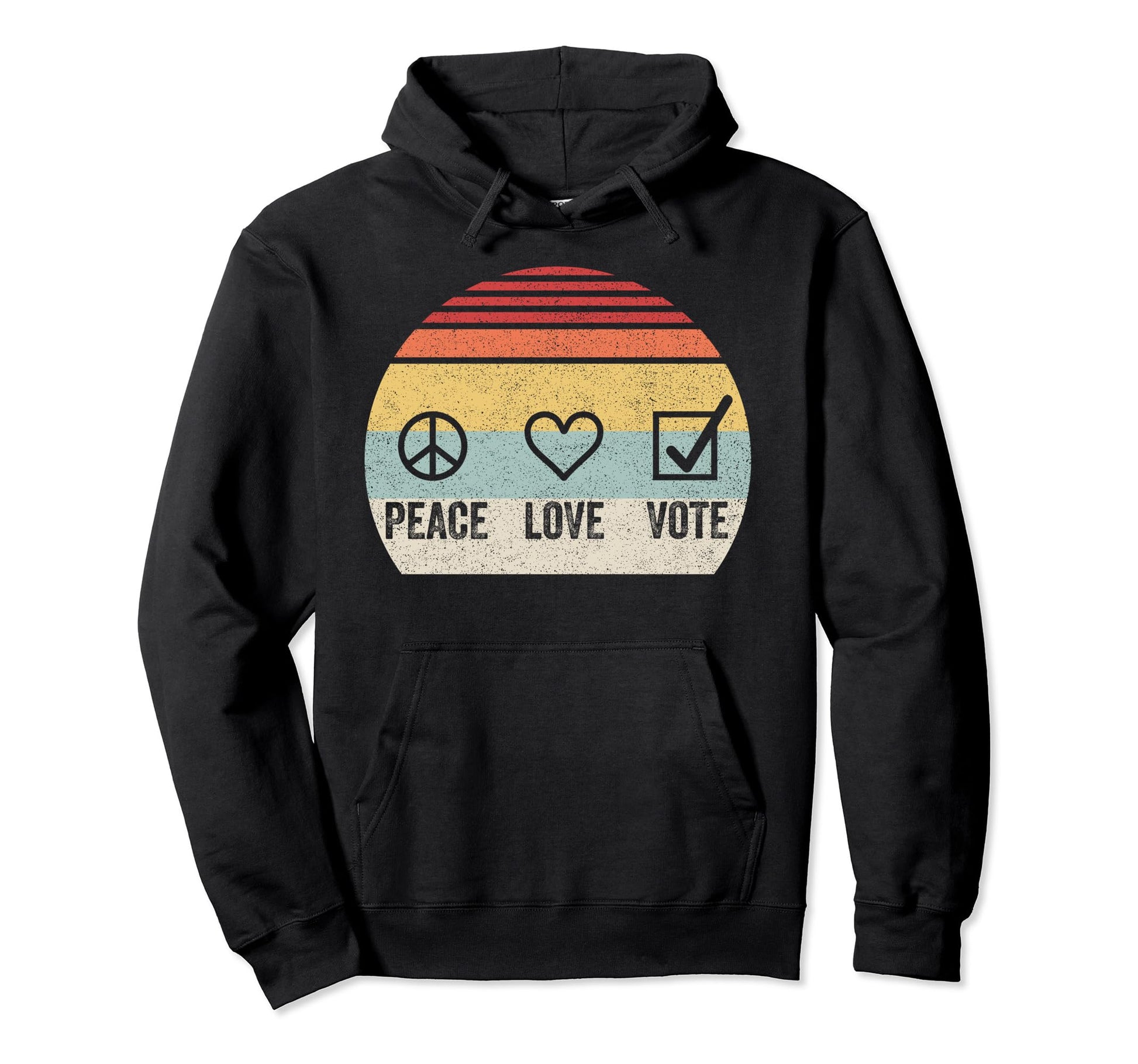 Peace Love Vote Hoodie - Streetwear Style Men Women - T-Shirt, Sweatshirt, Hoodie