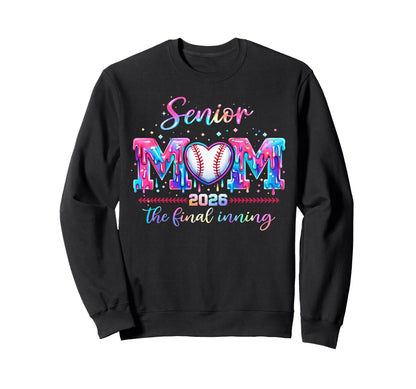 Senior Mom 2026 Final Inning Sweatshirt - Casual Everyday Wear Men Women - T-Shirt, Sweatshirt, Hoodie