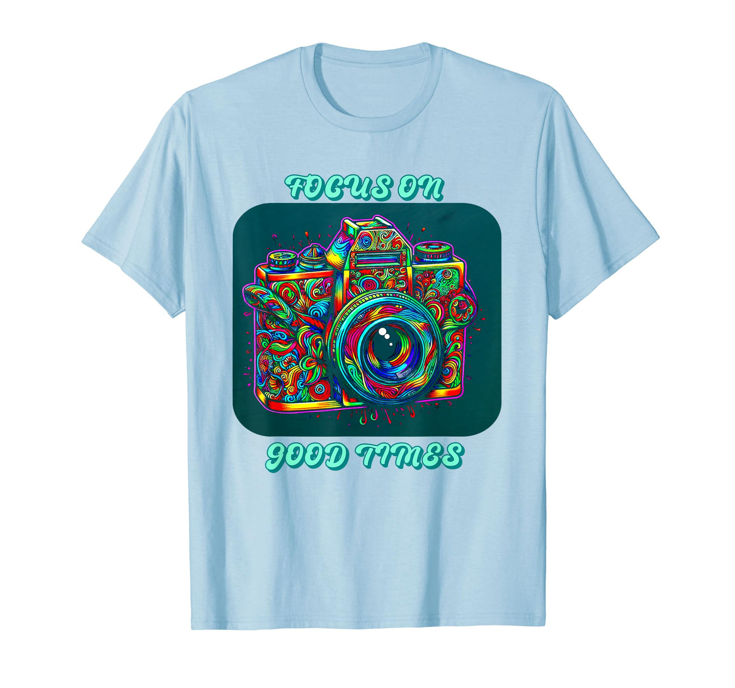 Focus Good Times Photographer Camera T-Shirt - Aesthetic Graphic Men Women - T-Shirt, Sweatshirt, Hoodie