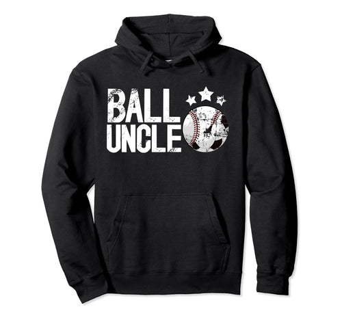 Ball Uncle Proud Soccer Baseball Uncle Hoodie - Unique Graphic Men Women - T-Shirt, Sweatshirt, Hoodie