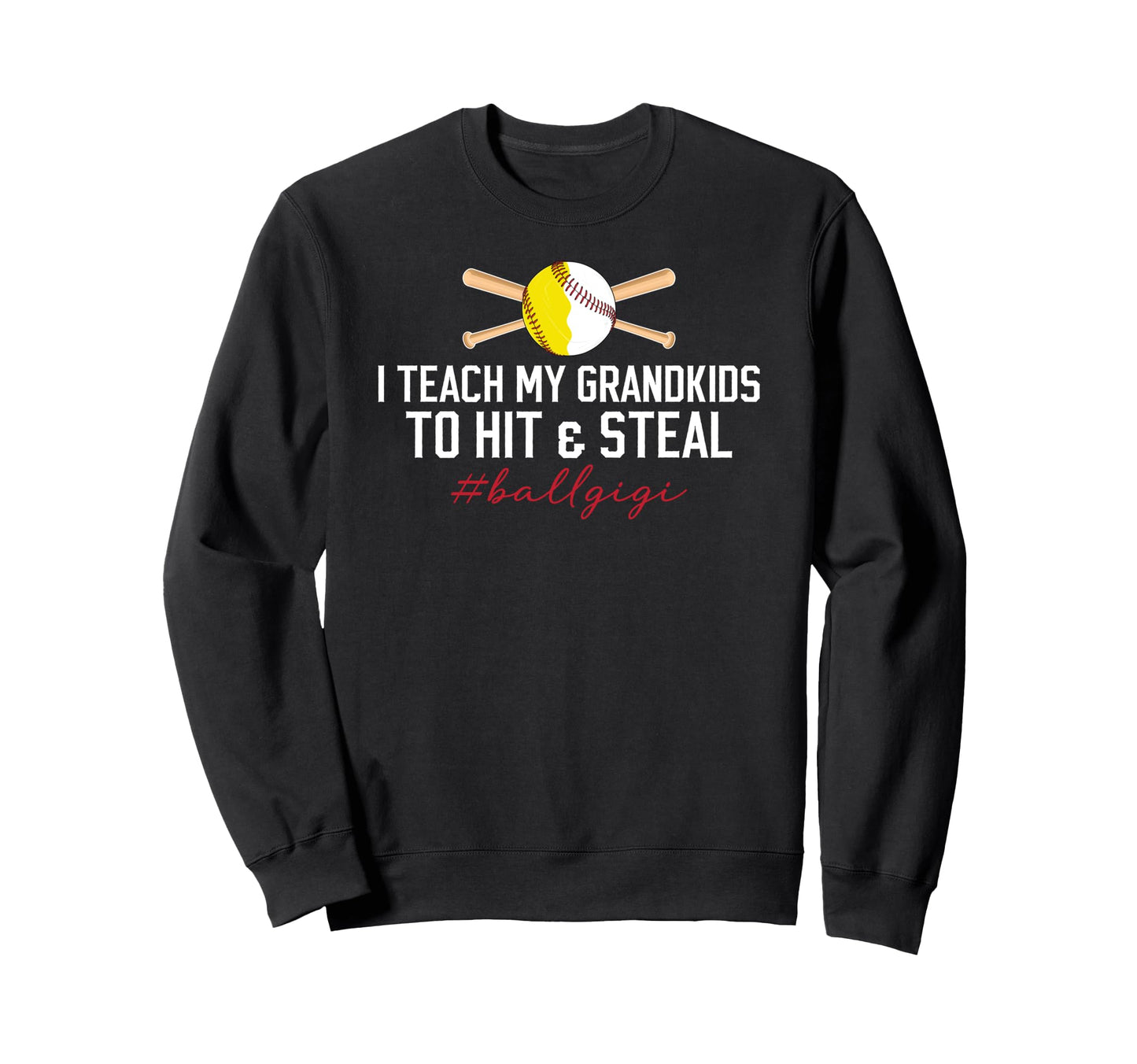 Ball Gigi Funny Baseball Softball Sweatshirt - Unique Graphic Men Women - T-Shirt, Sweatshirt, Hoodie