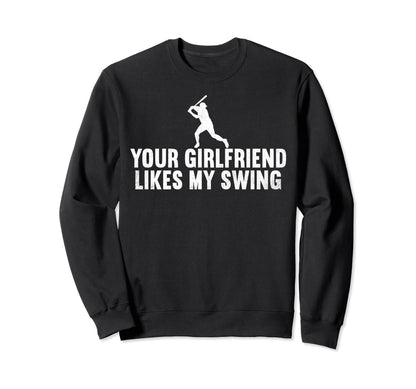 Your Girlfriend Likes My Swing Sweatshirt - Aesthetic Graphic Unisex - T-Shirt, Sweatshirt, Hoodie