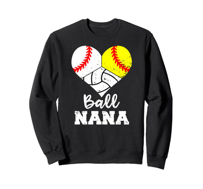 Ball Nana Funny Baseball Sweatshirt - Aesthetic Graphic for Adults - T-Shirt, Sweatshirt, Hoodie