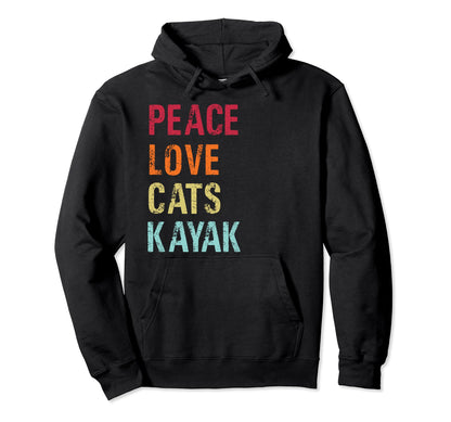 Peace Love Cats Kayak Hoodie - Graphic Print Men Women - T-Shirt, Sweatshirt, Hoodie