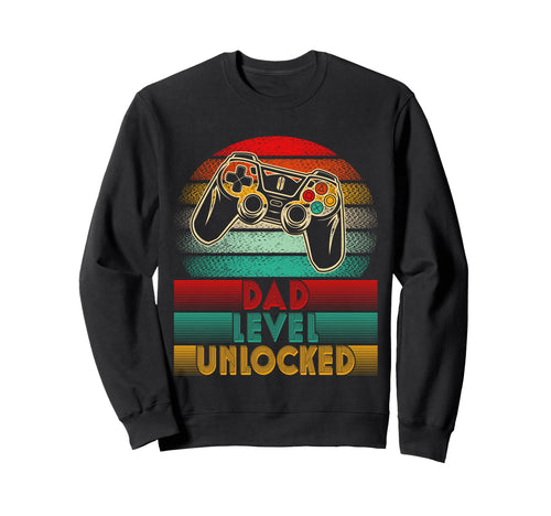 Dad Level Unlocked New Dad Sweatshirt - Fun Novelty Design Men Women - T-Shirt, Sweatshirt, Hoodie