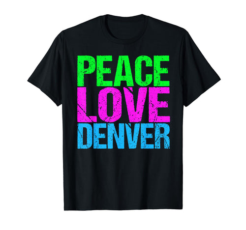Peace Love Denver Colorado T-Shirt - Novelty Apparel for Adults - T-Shirt, Sweatshirt, Hoodie