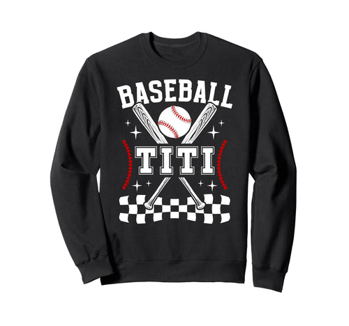Baseball Titi Baseball Player Titi Sweatshirt - Fun Novelty Design Unisex - T-Shirt, Sweatshirt, Hoodie