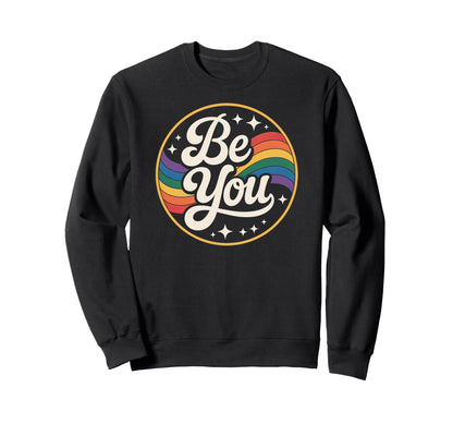 Lgbtq Be You Gay Pride Lgbt Ally Sweatshirt - Aesthetic Graphic Men Women - T-Shirt, Sweatshirt, Hoodie