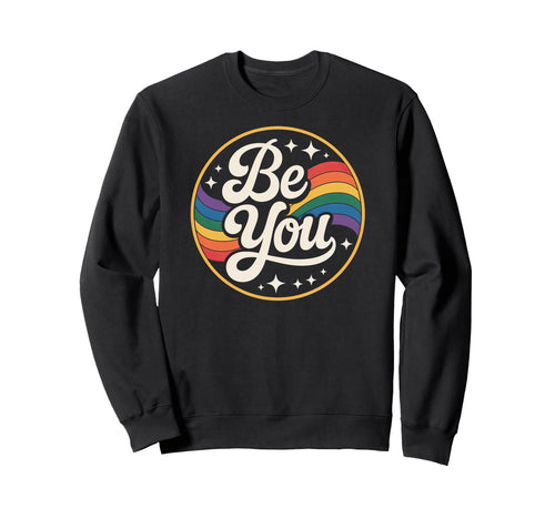 Lgbtq Be You Gay Pride Lgbt Ally Sweatshirt - Aesthetic Graphic Men Women - T-Shirt, Sweatshirt, Hoodie
