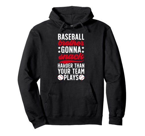 Funny Baseball Brother Baseball Hoodie - Fun Novelty Design Men Women - T-Shirt, Sweatshirt, Hoodie
