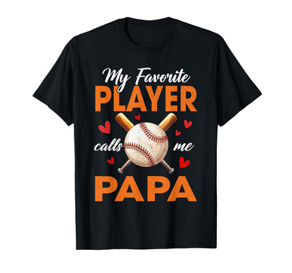 My Favorite Player Calls Me Papa T-Shirt - Graphic Print Men Women - T-Shirt, Sweatshirt, Hoodie