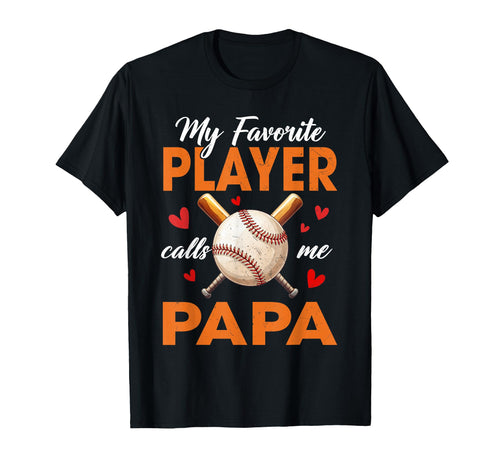 My Favorite Player Calls Me Papa T-Shirt - Graphic Print Men Women - T-Shirt, Sweatshirt, Hoodie