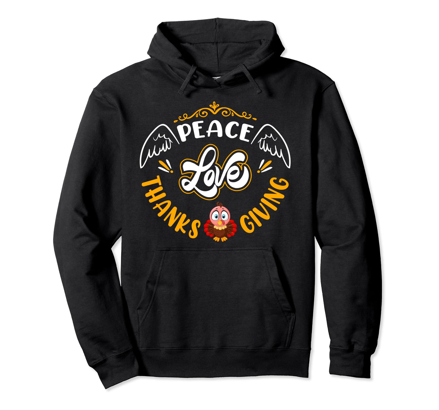 Peace Love Thanksgiving Turkey Sweatshirt - Streetwear Style Unisex - T-Shirt, Sweatshirt, Hoodie