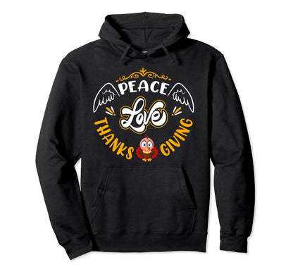 Peace Love Thanksgiving Turkey Sweatshirt - Streetwear Style Unisex - T-Shirt, Sweatshirt, Hoodie