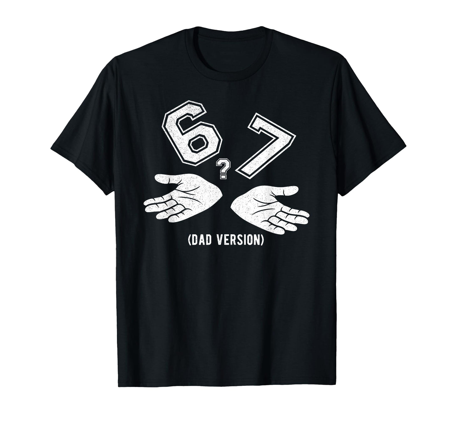 6 7 Meme Six Seven Logo Dad Joke Funny T-Shirt - Novelty Apparel Unisex - T-Shirt, Sweatshirt, Hoodie