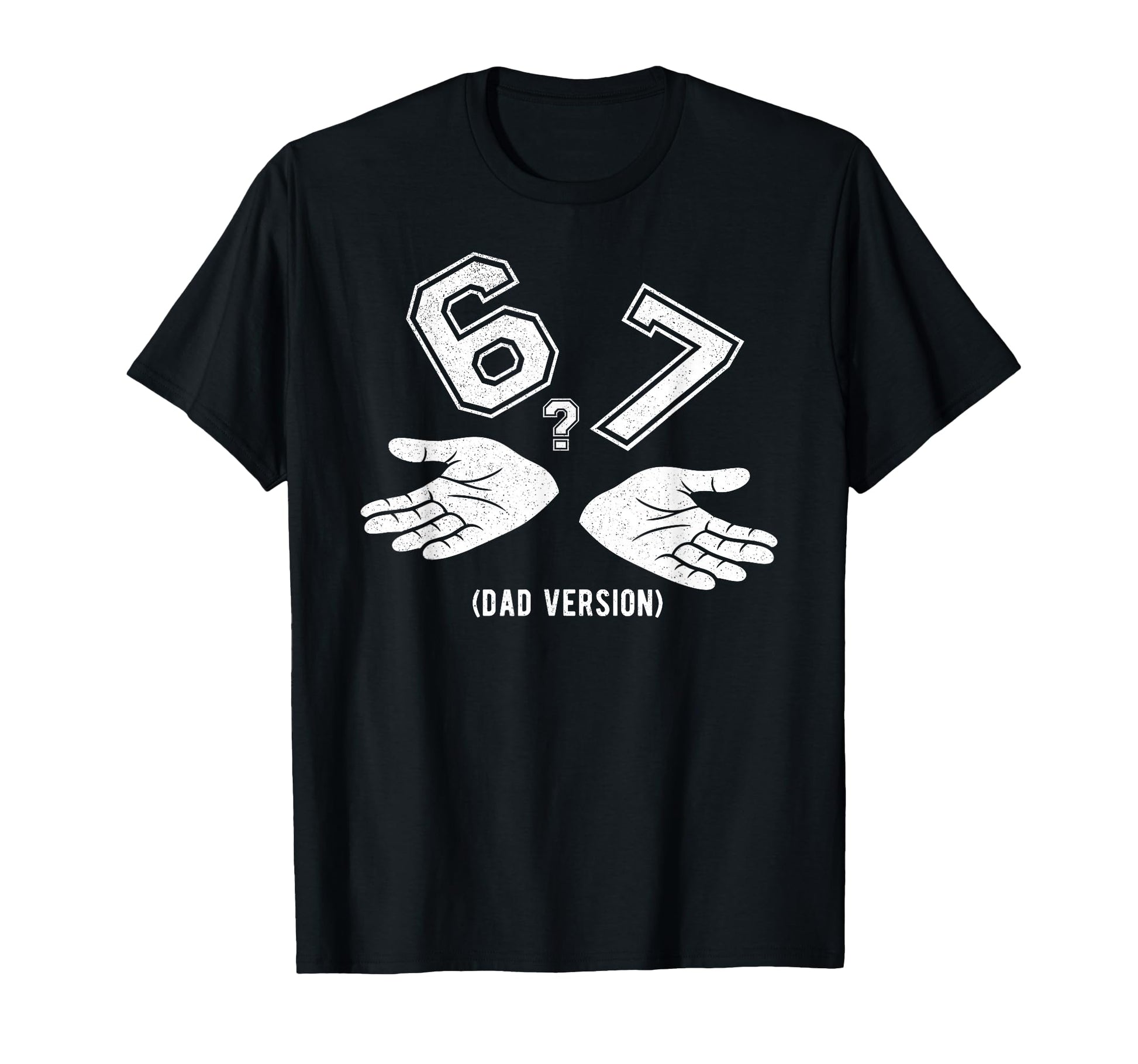 6 7 Meme Six Seven Logo Dad Joke Funny T-Shirt - Novelty Apparel Unisex - T-Shirt, Sweatshirt, Hoodie