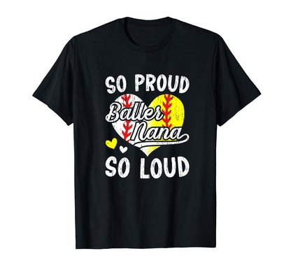 So Proud So Loud Baller Nana T-Shirt - Casual Everyday Wear Unisex - T-Shirt, Sweatshirt, Hoodie