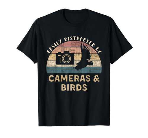 Easily Distracted Cameras Birds Funny T-Shirt - Trendy Graphic Men Women - T-Shirt, Sweatshirt, Hoodie
