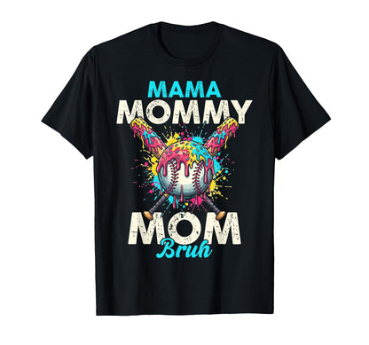 Mama Mommy Mom Bruh Baseball Ice Cream Drip T-Shirt - Graphic Print Unisex - T-Shirt, Sweatshirt, Hoodie