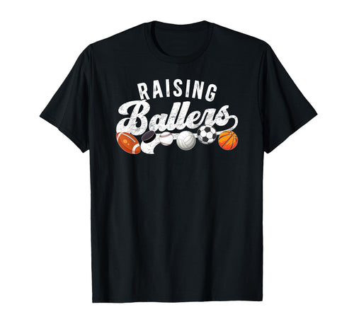 Raising Ballers Sports Dad Sports Father T-Shirt - Novelty Apparel Unisex - T-Shirt, Sweatshirt, Hoodie