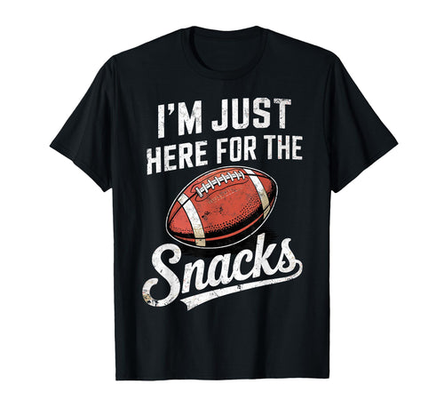 Im Just Here Snacks Funny Joke Football T-Shirt - Aesthetic Graphic Unisex - T-Shirt, Sweatshirt, Hoodie