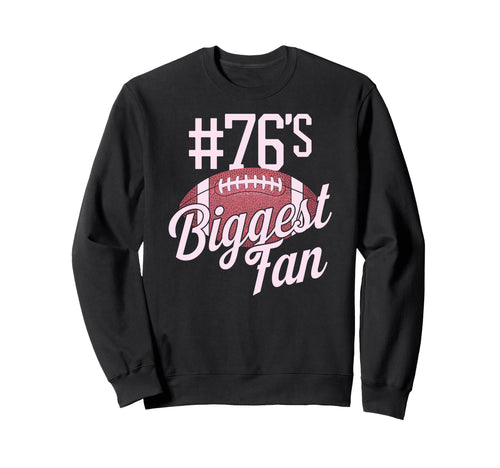 Number 76 Biggest Fan Football Sweatshirt - Aesthetic Graphic Men Women - T-Shirt, Sweatshirt, Hoodie