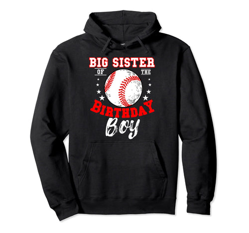 Big Sister Birthday Baseball Theme Hoodie - Streetwear Style for Adults - T-Shirt, Sweatshirt, Hoodie