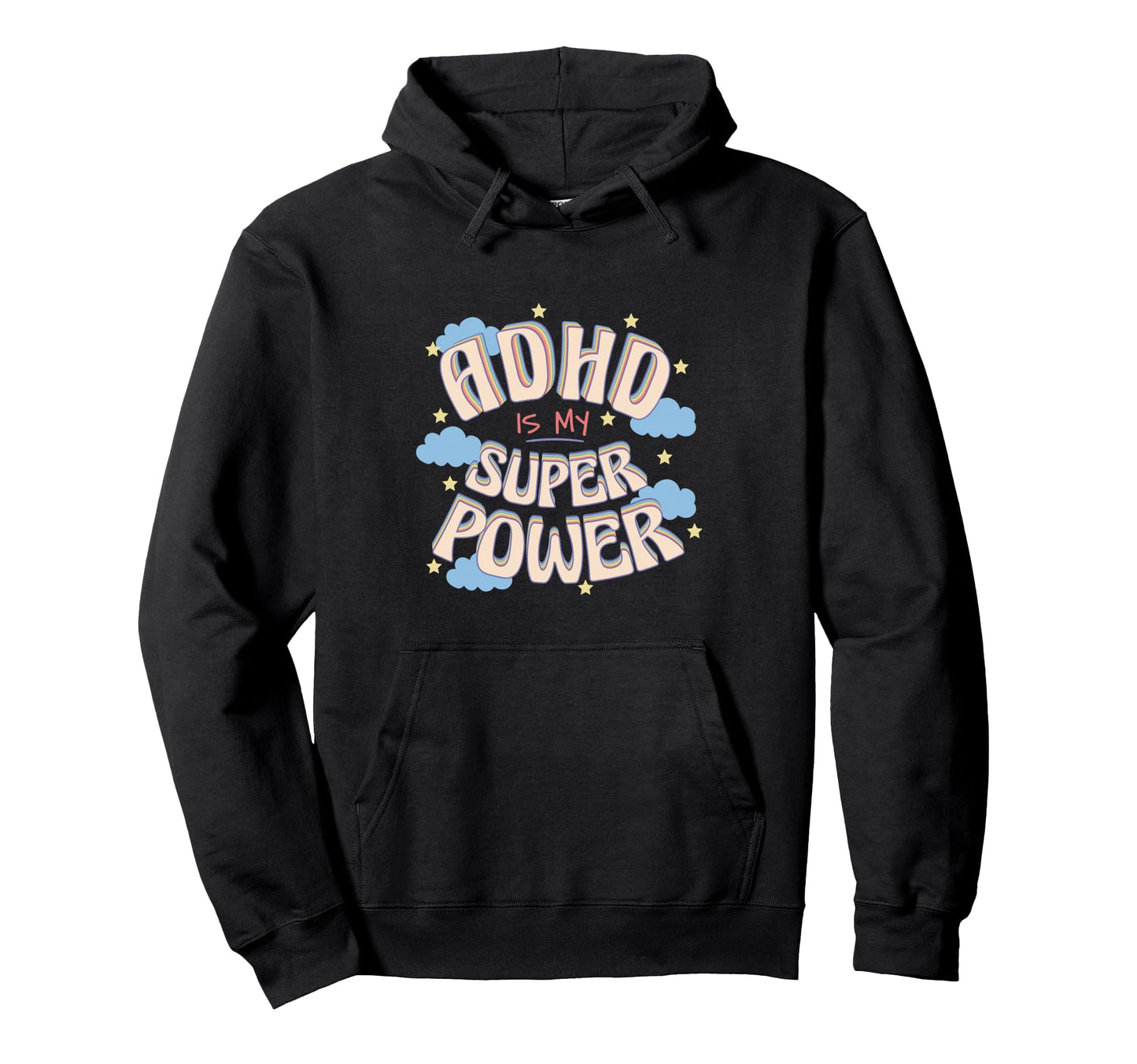 Adhd Is My Super Power Rainbow Cloud Hoodie - Streetwear Style Unisex - T-Shirt, Sweatshirt, Hoodie