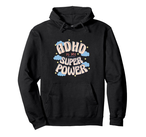 Adhd Is My Super Power Rainbow Cloud Hoodie - Streetwear Style Unisex - T-Shirt, Sweatshirt, Hoodie
