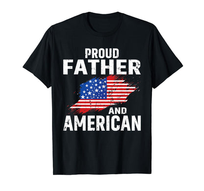 Proud Father And American Flag T-Shirt - Casual Everyday Wear for Adults - T-Shirt, Sweatshirt, Hoodie