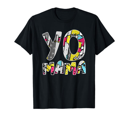 Yo Mama Funny 1990S Throwback Hip T-Shirt - Custom Art Print for Adults - T-Shirt, Sweatshirt, Hoodie