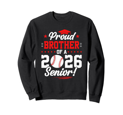 Proud Brother 2026 Senior Baseball Sweatshirt - Trendy Graphic Unisex - T-Shirt, Sweatshirt, Hoodie