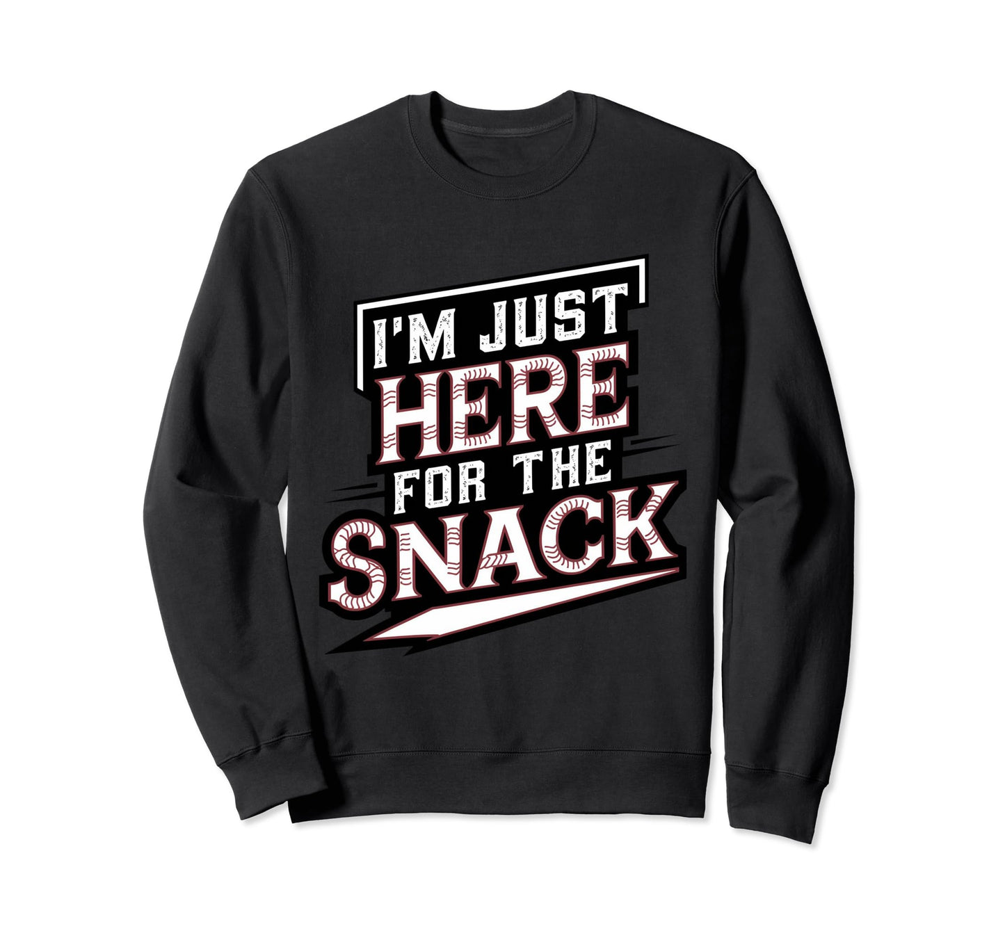 Im Just Here Snack Baseball Brother Sweatshirt - Trendy Graphic Men Women - T-Shirt, Sweatshirt, Hoodie