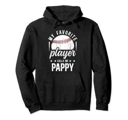 My Favorite Baseball Player Pappy Baseball Hoodie - Graphic Print Unisex - T-Shirt, Sweatshirt, Hoodie