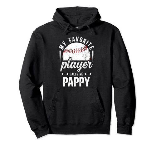 My Favorite Baseball Player Pappy Baseball Hoodie - Graphic Print Unisex - T-Shirt, Sweatshirt, Hoodie