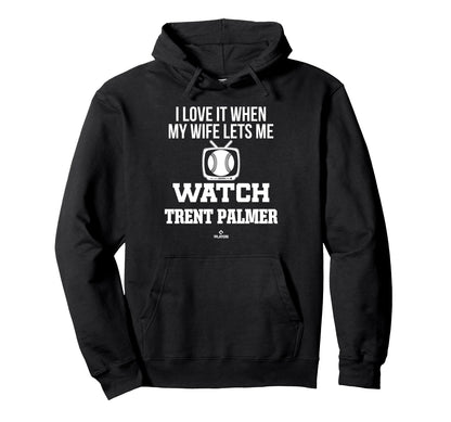 My Wife Lets Me Watch Trent Palmer Hoodie - Aesthetic Graphic Unisex - T-Shirt, Sweatshirt, Hoodie