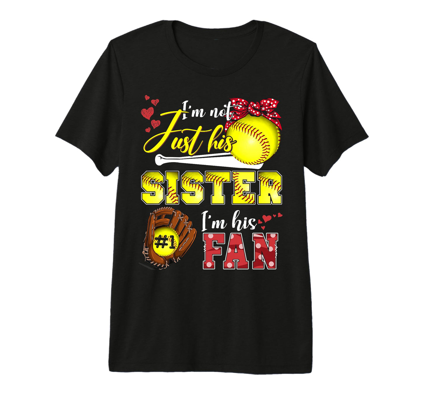 Im Not Just His Sister Im His Number T-Shirt - Fun Novelty Design Unisex - T-Shirt, Sweatshirt, Hoodie