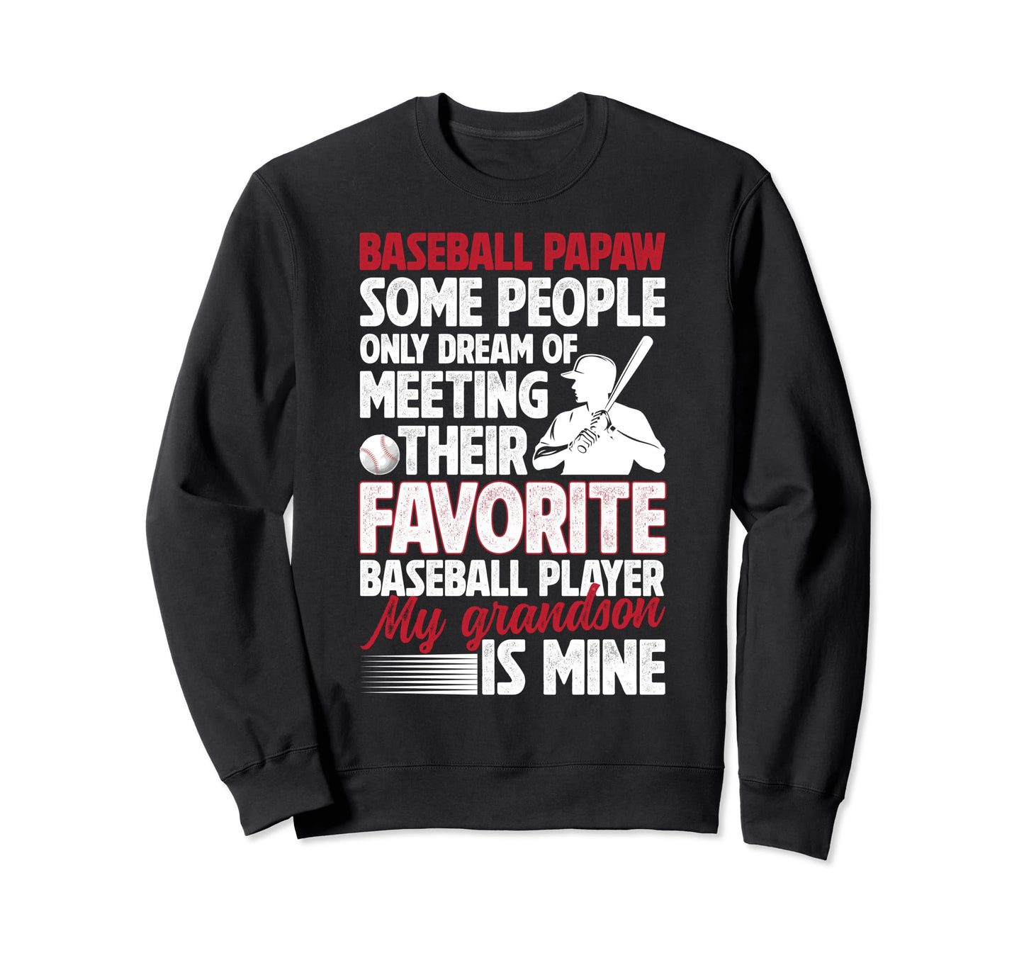 Favorite Baseball Player Papaw Sweatshirt - Minimalist Print for Adults - T-Shirt, Sweatshirt, Hoodie