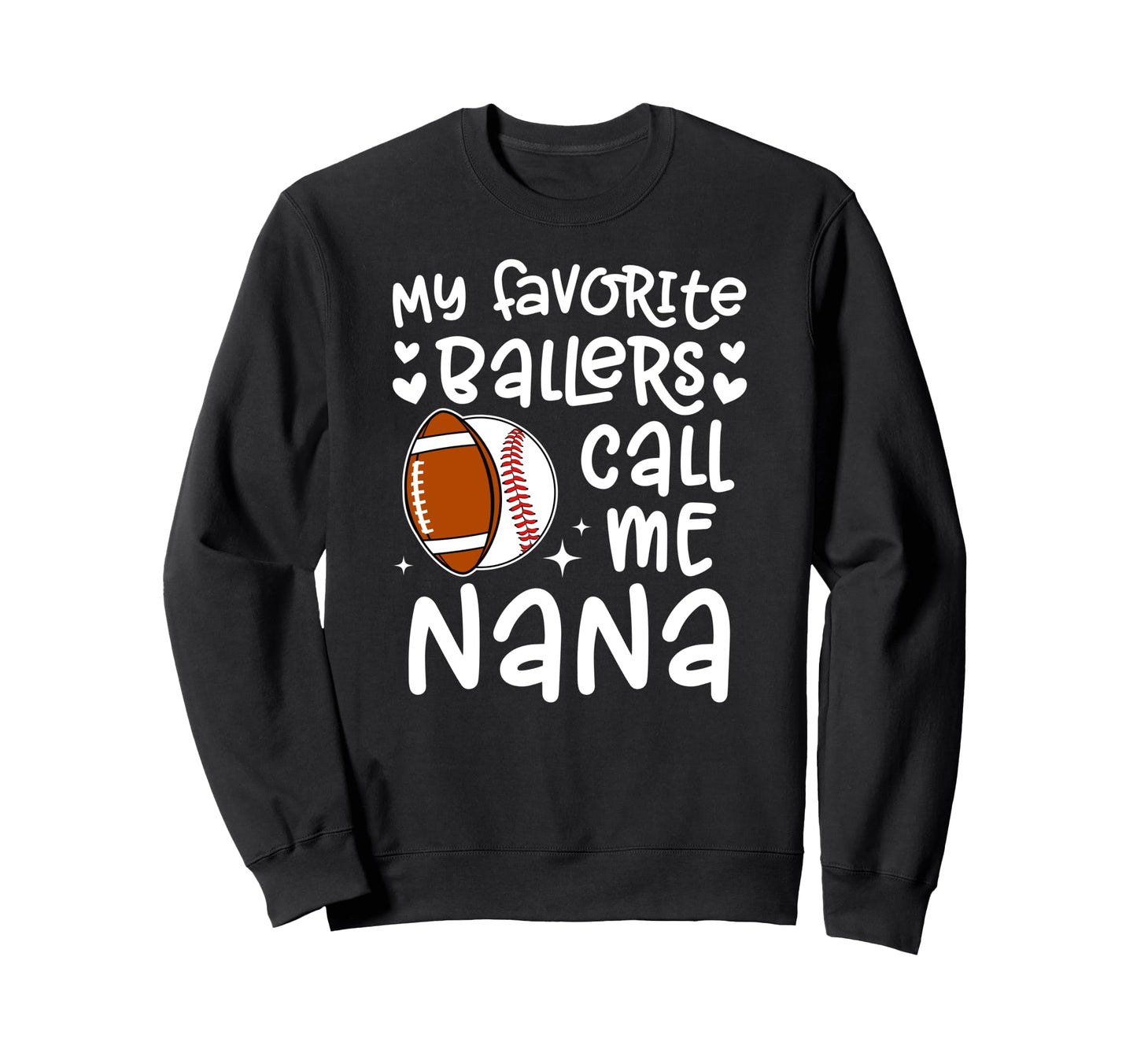 My Favorite Ballers Call Me Nana Sweatshirt - Minimalist Print Unisex - T-Shirt, Sweatshirt, Hoodie