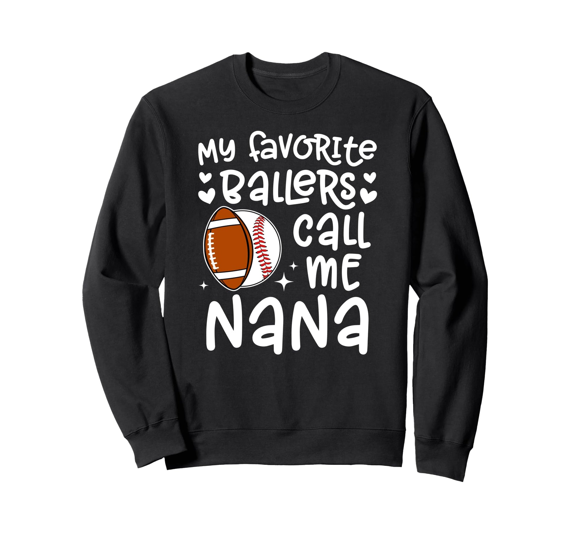 My Favorite Ballers Call Me Nana Sweatshirt - Minimalist Print Unisex - T-Shirt, Sweatshirt, Hoodie