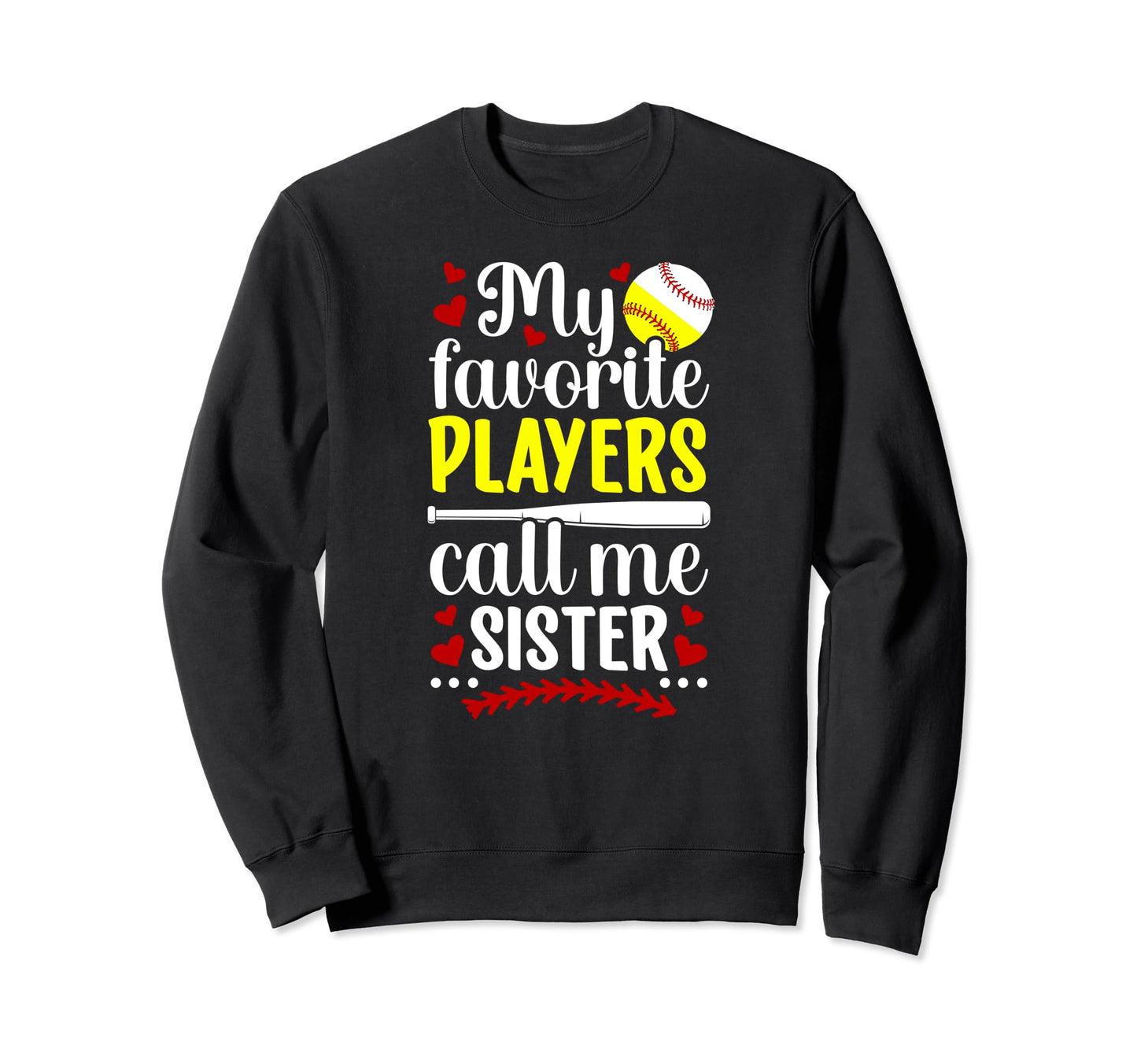 My Favorite Players Call Me Sister Sweatshirt - Custom Art Print Unisex - T-Shirt, Sweatshirt, Hoodie