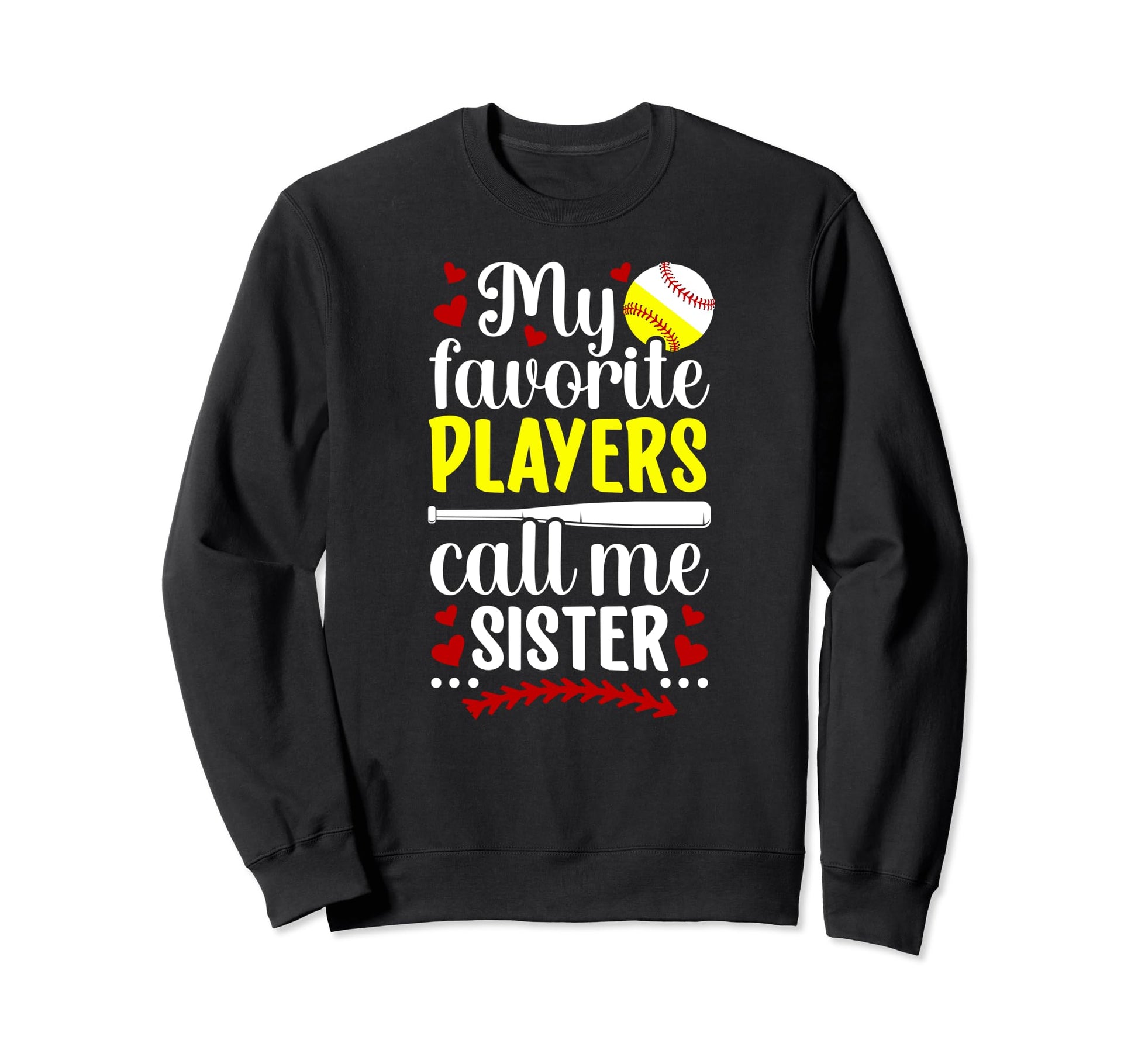 My Favorite Players Call Me Sister Sweatshirt - Custom Art Print Unisex - T-Shirt, Sweatshirt, Hoodie