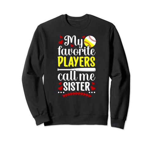 My Favorite Players Call Me Sister Sweatshirt - Custom Art Print Unisex - T-Shirt, Sweatshirt, Hoodie