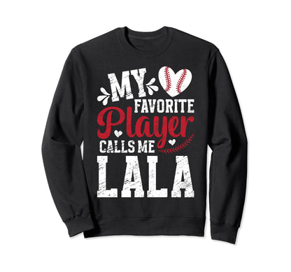 My Favorite Baseball Player Lala Sweatshirt - Unique Graphic Men Women - T-Shirt, Sweatshirt, Hoodie