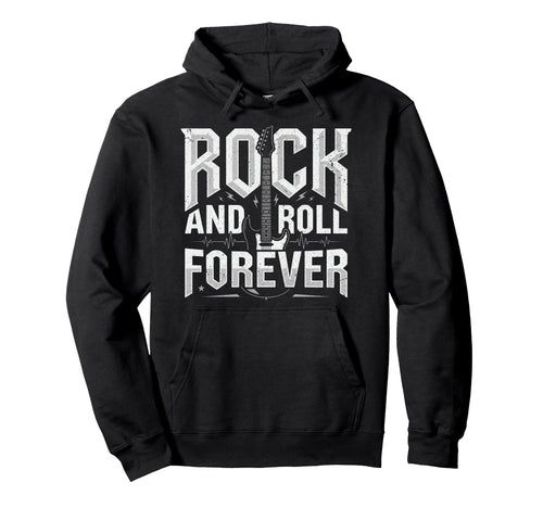 Rock And Roll Forever Rock Music Heavy Hoodie - Unique Graphic for Adults - T-Shirt, Sweatshirt, Hoodie