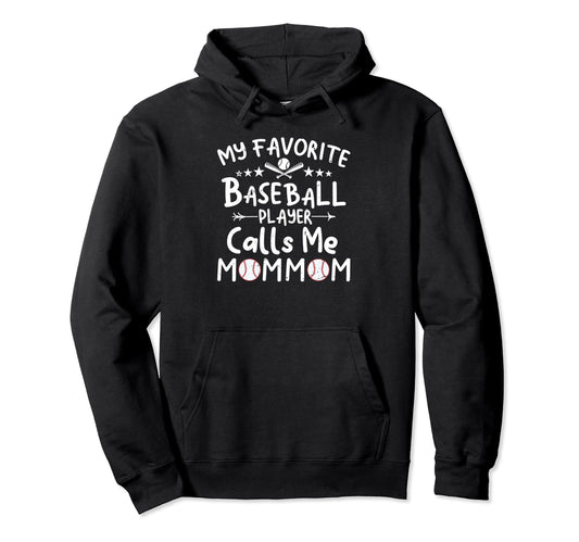 My Favorite Baseball Player Calls Me Mommom Hoodie - Unique Graphic Unisex - T-Shirt, Sweatshirt, Hoodie